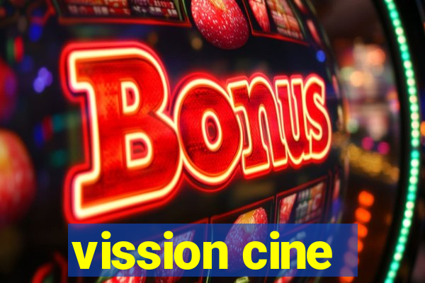 vission cine